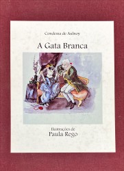 A GATA BRANCA. Ilustrações de Paula Rego.